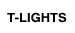 T-LIGHTS